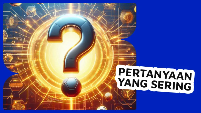 FAQ: Pertanyaan yang Sering Diajukan Seputar Judi Bola Online